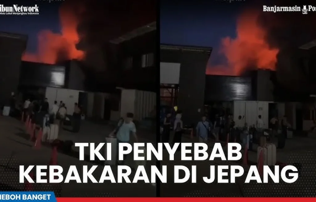 TKI penyebab kebakaran Jepang